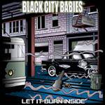 Black City Babies : Let it Burn Inside